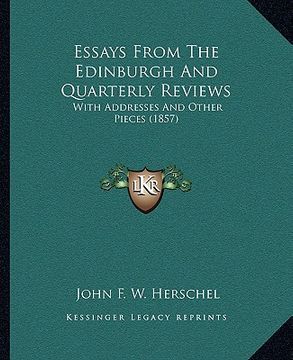 portada essays from the edinburgh and quarterly reviews: with addresses and other pieces (1857)