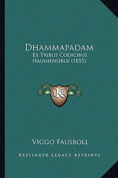 portada Dhammapadam: Ex Tribus Codicibus Hauniensibus (1855) (en Latin)