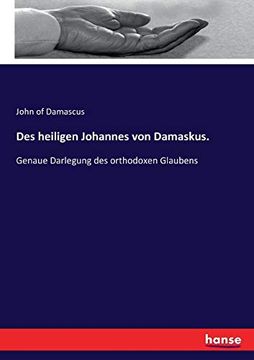 portada Des Heiligen Johannes von Damaskus Genaue Darlegung des Orthodoxen Glaubens (en Alemán)