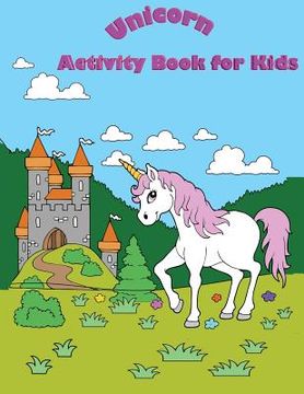 portada Unicorn Activity Book For Kids: : Fun Activity for Kids in Unicorn theme Coloring, Trace lines, Word search, Find the shadow, Drawing using grid and M