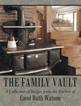 portada The Family Vault: A Collection of Recipes from the Kitchen of Carol Ruth Watson