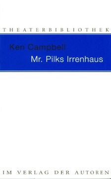 portada Mr. Pilks Irrenhaus sowie nachgelassene Texte von Henry Pilk (en Alemán)