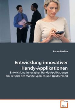 portada Entwicklung innovativer Handy-Applikationen: Entwicklung innovativer Handy-Applikationen am Beispiel der Märkte Spanien und Deutschland