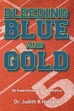 portada Bleeding Blue and Gold: My Experiences at UCLA Athletics (en Inglés)