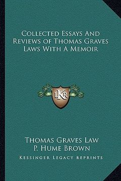 portada collected essays and reviews of thomas graves laws with a memoir (en Inglés)