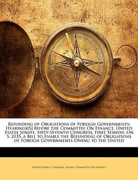 portada refunding of obligations of foreign governments: hearings[s] before the committee on finance, united states senate, sixty-seventh congress, first sess
