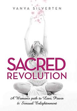 portada Sacred Revolution: A Woman'S Path to Love, Power & Sensual Enlightenment (en Inglés)