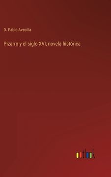 portada Pizarro y el siglo XVI, novela histórica