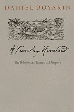 portada A Traveling Homeland: The Babylonian Talmud as Diaspora (Divinations: Rereading Late Ancient Religion) (in English)