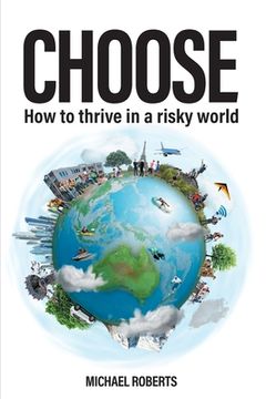portada Choose: How to thrive in a risky world (en Inglés)
