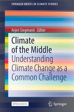 portada Climate of the Middle: Understanding Climate Change as a Common Challenge (en Inglés)