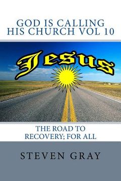 portada God is calling His Church Vol 10: The Road for Recovery; for All (en Inglés)