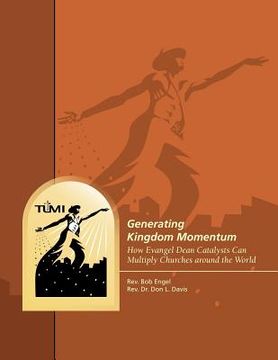 portada Generating Kingdom Momentum: How Evangel Dean Catalysts Can Multiply Churches around the World (in English)