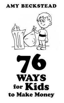 portada 76 Ways for Kids to Make Money (en Inglés)