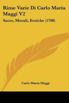 portada rime varie di carlo maria maggi v2: sacre, morali, eroiche (1700)