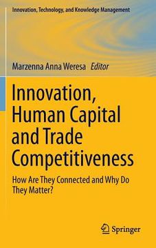 portada Innovation, Human Capital and Trade Competitiveness: How Are They Connected and Why Do They Matter? (en Inglés)