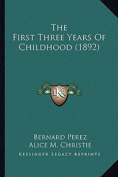 portada the first three years of childhood (1892)