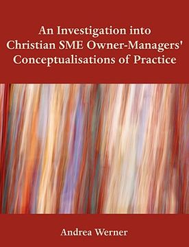 portada an investigation into christian sme owner-managers' conceptualisations of practice (en Inglés)