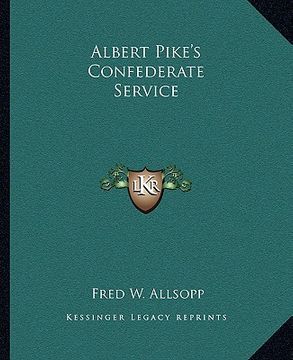 portada albert pike's confederate service
