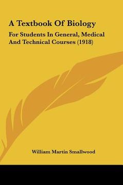 portada a textbook of biology a textbook of biology: for students in general, medical and technical courses (1918for students in general, medical and techni (en Inglés)