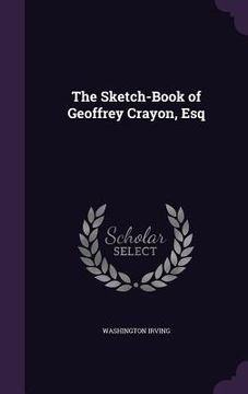 portada The Sketch-Book of Geoffrey Crayon, Esq (en Inglés)