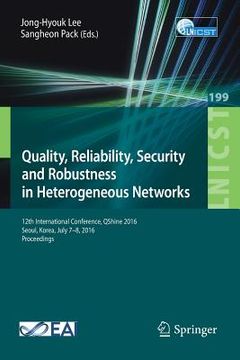 portada Quality, Reliability, Security and Robustness in Heterogeneous Networks: 12th International Conference, Qshine 2016, Seoul, Korea, July 7-8, 2016, Pro (en Inglés)