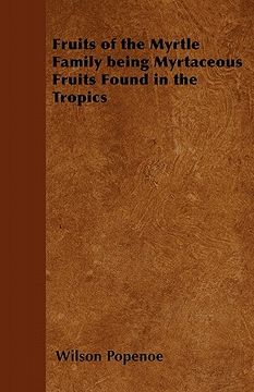 portada fruits of the myrtle family being myrtaceous fruits found in the tropics (en Inglés)