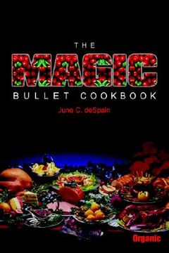 portada the magic bullet cookbook (en Inglés)