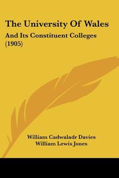 portada the university of wales: and its constituent colleges (1905) (en Inglés)