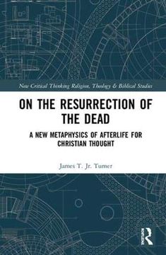 portada On the Resurrection of the Dead: A New Metaphysics of Afterlife for Christian Thought (in English)