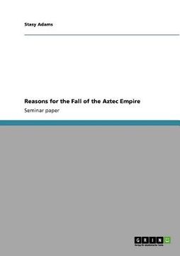 portada reasons for the fall of the aztec empire (en Inglés)