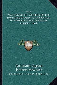 portada the anatomy of the arteries of the human body and its application to pathology and operative surgery (1844) (en Inglés)