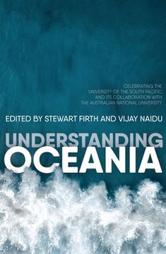 portada Understanding Oceania: Celebrating the University of the South Pacific and its collaboration with The Australian National University