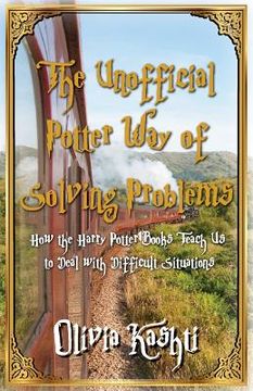 portada The Unofficial Potter Way of Solving Problems: How the Harry Potter Books Teach Us to Deal with Difficult Situations (en Inglés)