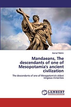 portada Mandaeans, the Descendants of one of Mesopotamia'S Ancient Civilization: The Descendants of one of Mesopotamia'S Oldest Religious Minorities (en Inglés)