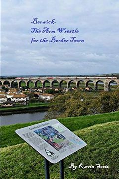 portada Berwick-The arm Wrestle for the Border Town (in English)