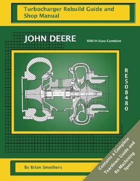 portada John Deere 6081H Euro Combine RE508480: Turbocharger Rebuild Guide and Shop Manual