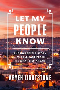 portada Let my People Know: The Incredible Story of Middle East Peace―And What Lies Ahead (en Inglés)