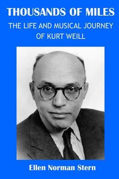 portada Thousands of Miles: The Life and Musical Journey of Kurt Weill (en Inglés)