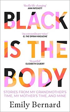 portada Black is the Body: Stories From my Grandmother'S Time, my Mother'S Time, and Mine (in English)