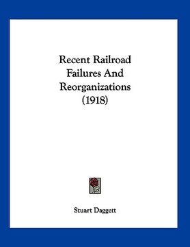 portada recent railroad failures and reorganizations (1918) (en Inglés)