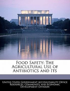 portada food safety: the agricultural use of antibiotics and its (en Inglés)