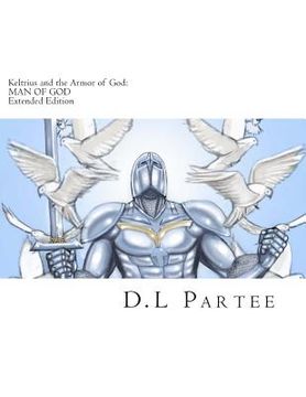 portada Keltrius and the Armor of God: MAN OF GOD: Extended Edition (en Inglés)