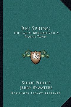 portada big spring: the casual biography of a prairie town (in English)