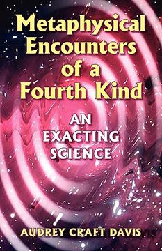 portada metaphysical encounters of a fourth kind: an exacting science