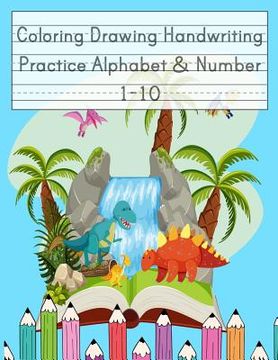 portada Coloring Drawing Handwriting Practice Alphabet & Number: Workbook For Preschoolers Pre K, Kindergarten and Kids Ages 3-5 Drawing And Writing With Cute