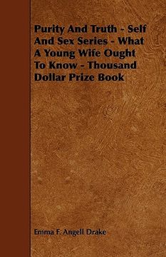 portada purity and truth - self and sex series - what a young wife ought to know - thousand dollar prize book (in English)