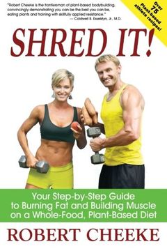 portada Shred It!: Your Step-By-Step Guide to Burning Fat and Building Muscle on a Whole-Food, Plant-Based Diet (en Inglés)