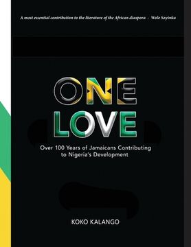 portada One Love: Over 100 Years of Jamaicans Contributing to Nigeria's Development 