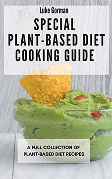 portada Special Plant-Based Diet Cooking Guide: A Full Collection of Plant-Based Diet Recipes (en Inglés)
